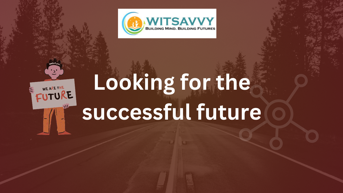 Looking for the successful future